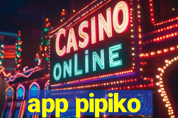 app pipiko